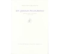 Un Juego Peligroso: Antologia Poetica (1977-2002)