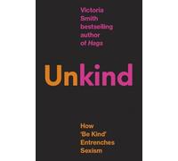 (Un)kind: How 'Be Kind' Entrenches Sexism