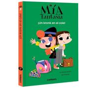 Un kronk en el cole: 2 (Mía Fantasía)