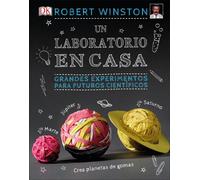 Un laboratorio en casa: Grandes experimentos para futuros científicos (Manualidades DK)