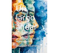 Un largo andar: La reconstrucción de una identidad perdida