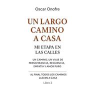 Un largo camino a casa mi etapa en las calles: Al final todos los caminos llevan a casa