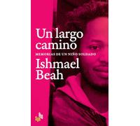 Un largo camino: Memorias de un niño soldado