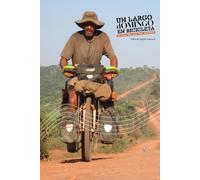 Un largo domingo en bicicleta: de Costa Rica hasta Chile, 2015-2017