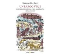 Un Largo Viaje: Historia Del Mundo Y Sus Habitantes En 12 Etapas