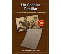 UN LEGADO FAMILIAR: UNA HERENCIA QUE UNE FAMILIAS PARA SIEMPRE