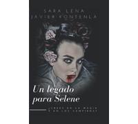 Un legado para Selene: ¿Crees en la magia y en los vampiros? (El legado mexicano)