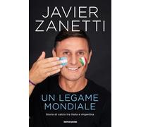 Un legame mondiale. Storie di calcio tra Italia e Argentina (Varia saggistica italiana)
