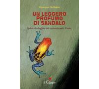 Un leggero profumo di sandalo. La quinta indagine del commissario Costa (Noir e gialli)