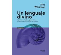 Un lenguaje divino: Aprender álgebra, geometría y cálculo a las puertas de la vejez (Alianza Voces)