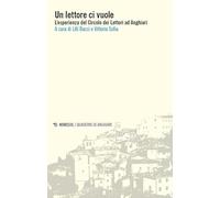 Un lettore ci vuole. L’esperienza del Circolo dei Lettori ad Anghiari (Quaderni di Anghiari)