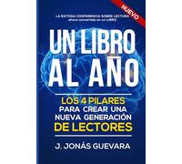 Un Libro al Año: Los 4 pilares para crear una nueva generación de lectores