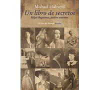 Un libro de secretos | Michael Holroyd