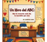 Un Libro del ABC: Que te recuerda cada dia lo incredible que eres