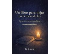 Un libro para dejar en la mesa de luz: Lecturas nocturnas breves para adultos que leen antes de dormir - Libro en español