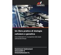 Un libro pratico di biologia cellulare e genetica