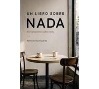 Un libro sobre nada: Conversaciones sobre nada