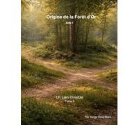 Un Lien Invisible - Tome 9: Origine de la Forêt d’Or Acte 1 (BB Joe - La Forêt d'Or)