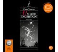 Un Lieu Incertain (audiolibro)