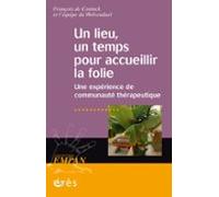 Un Lieu Un Temps Pour Accueillir La Folie (ebook)