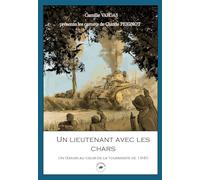 Un lieutenant avec les chars: Un témoin au coeur de la tourmente de 1940