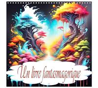 Un livre fantasmagorique (Calendrier mural carré 2026 30x30 cm) Calendrier double avec une page pour vos prises de notes: Une année entière de nature colorée.