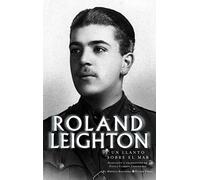 Un llanto sobre el mar: Poesía de Roland Leighton: 20 (ULTIMA THULE) (Última Thule)
