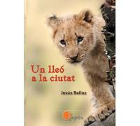 Un lleó a la ciutat - Lectura Fàcil: 22 (Adapta)