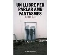 Un Llibre Per Parlar Amb Fantasmes