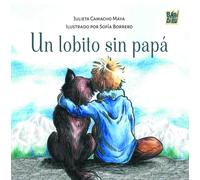 UN LOBITO SIN PAPA | Julieta Camacho Maya