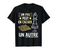 Un Loco puede Ocultar Otro - Ajedrez Humor Juego Camiseta