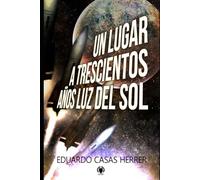 Un lugar a 300 años luz del Sol