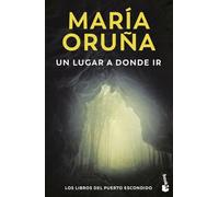 Un lugar a donde ir (Los libros del Puerto Escondido): 2 (Crimen y misterio)