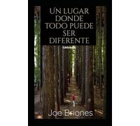 Un Lugar Donde Todo Puede Ser Diferente