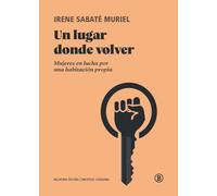 UN LUGAR DONDE VOLVER: Mujeres en lucha por una habitación propia: 1 (Biblioteca Ciudadana)