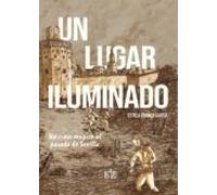 Un lugar iluminado: Un viaje mágico al pasado de Sevilla (GINKGO)