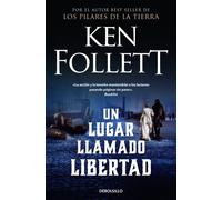 Un lugar llamado libertad | Ken Follett