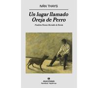 Un lugar llamado Oreja de Perro: 445 (Narrativas hispánicas)