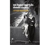 Un lugar sagrado donde cazar