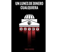 Un Lunes de Dinero Cualquiera