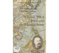 Un Lyonnais En Extrême-orient : Ulysse Pila Vice-roi De Lindochine (18