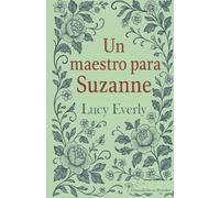 Un maestro para Suzanne: Amor y escándalo en la Inglaterra de la Regencia (Las hermanas Dunshany)