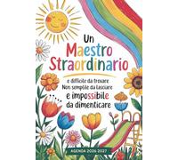 Un Maestro Straordinario È Difficile Da Trovare, Non Semplice Da Lasciare E Impossibile Da Dimenticare: Agenda Settimanale Verticale 2026 2027, Con Orari 07:00 To 20:00 | Regali Fine Anno