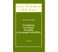 Un magicien, un aveugle, un enfant et un monde à déchiffrer