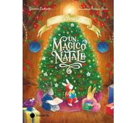 Un magico Natale. Racconti del Bosco dei Conigli. Ediz. a colori (Illustrati)