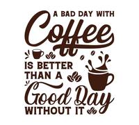 Un mal día con café es mejor que un buen día sin él. Diseño Pegatinas de pared 42x48.8cm Decoración de tiendas Café