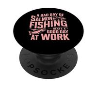 Un mal día de pesca de salmón supera a un buen día Trabajo Salmón PopSockets PopGrip Adhesivo