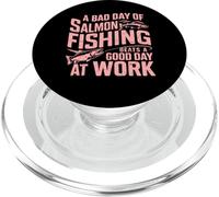 Un mal día de pesca de salmón supera a un buen día Trabajo Salmón PopSockets PopGrip para MagSafe