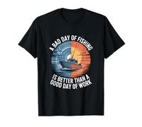 Un mal día de pesca es mejor que el día de trabajo Camiseta