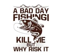 Un mal día de pesca me mata, pero ¿por qué arriesgarme? Tipografía gráfica de pesca. Pegatinas de pared 52x67.9cm Autoadhesivo Café